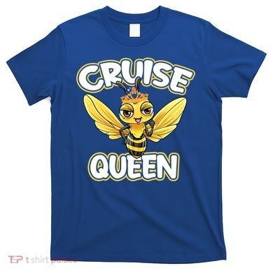 Cruise Queen Cruise Ship Cute Bee Design Beach Vacation Gift T-Shirt