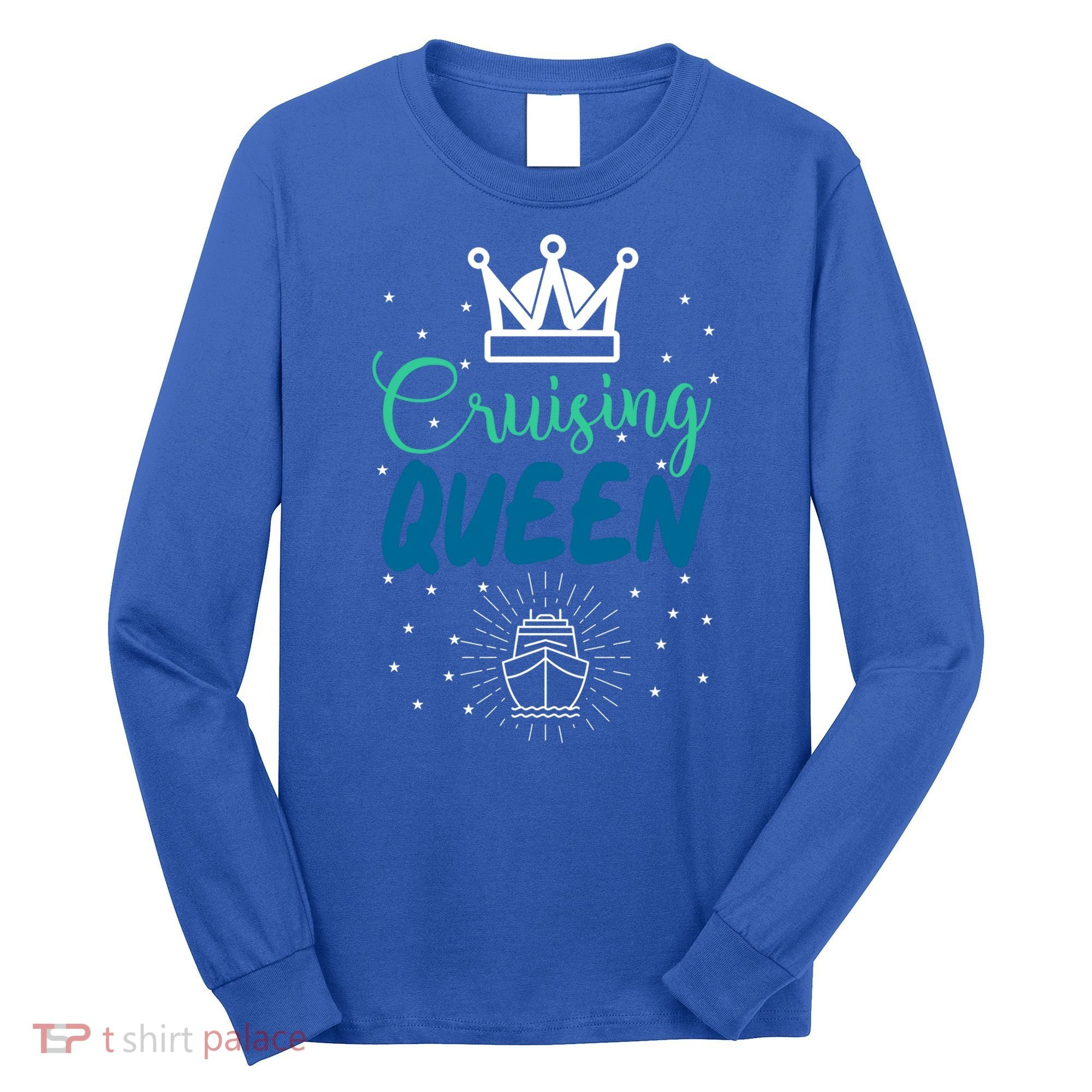 Cruising Queen Cruise Ship Gift Great Gift Long Sleeve Shirt