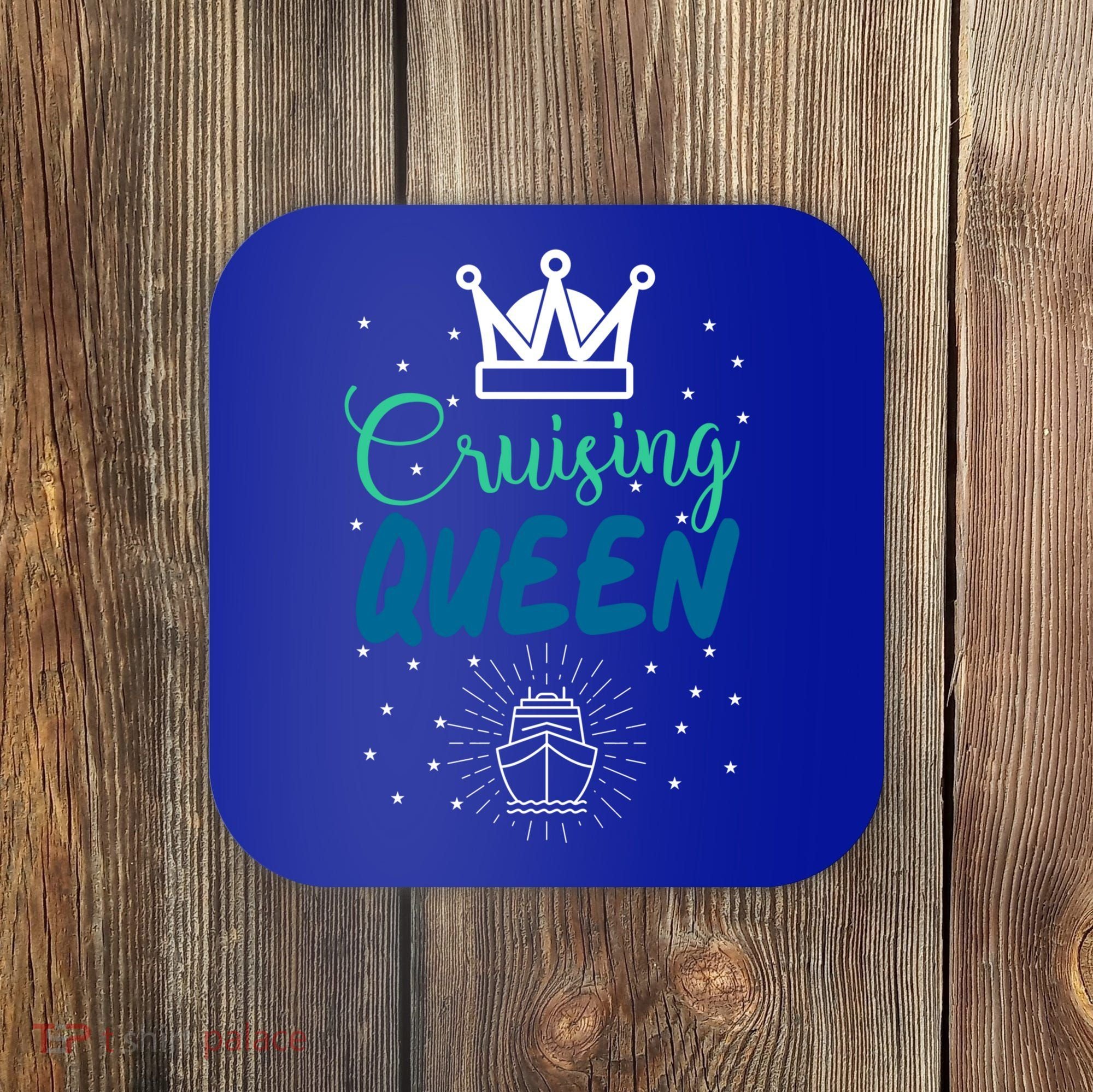 Cruising Queen Cruise Ship Gift Great Gift Coaster