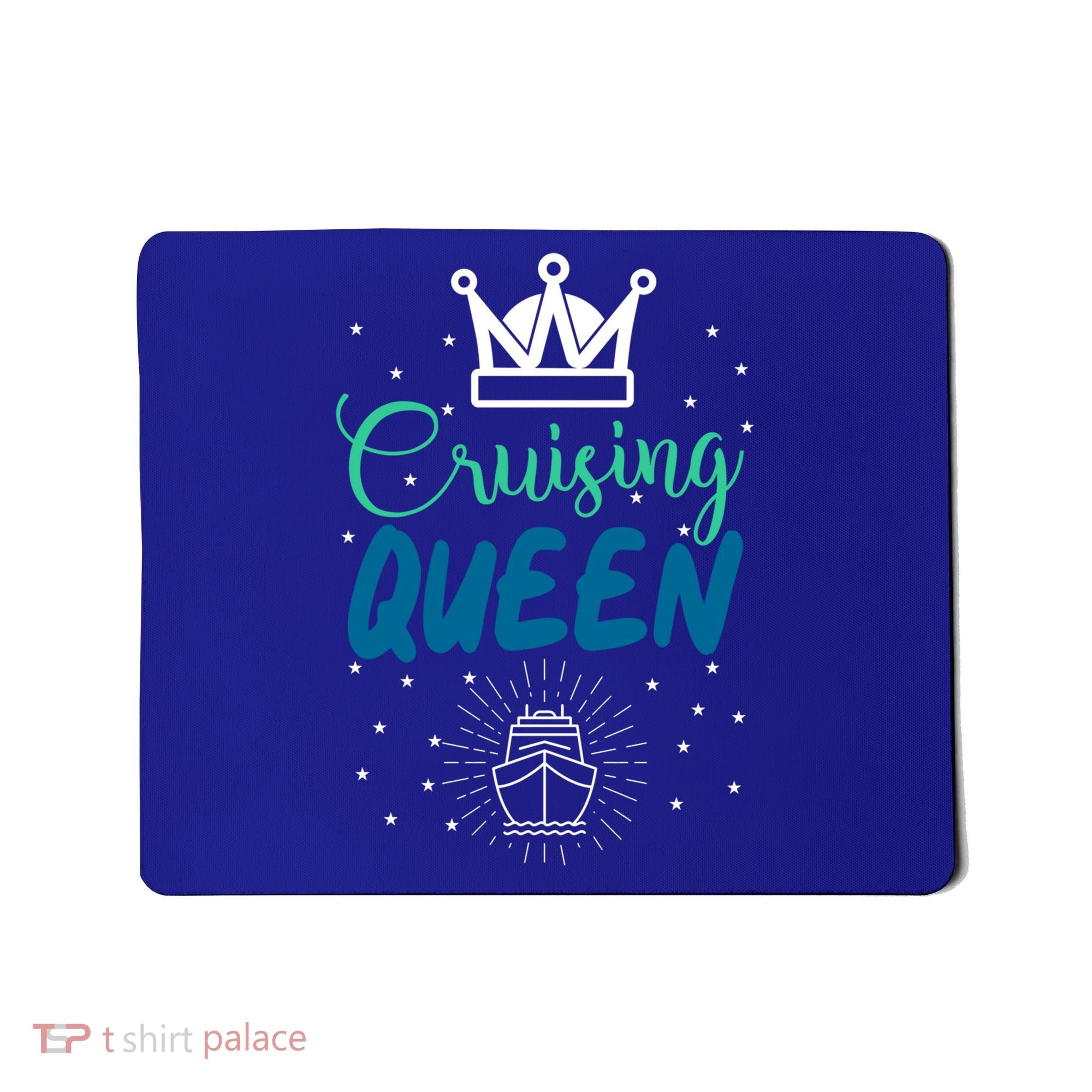 Cruising Queen Cruise Ship Gift Great Gift Mousepad