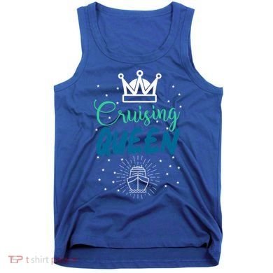 Cruising Queen Cruise Ship Gift Great Gift Tank Top