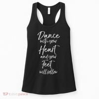 Cute Quote Dance With Your Heart And Your Feet Will Follow Women's Tank Top thumb 0