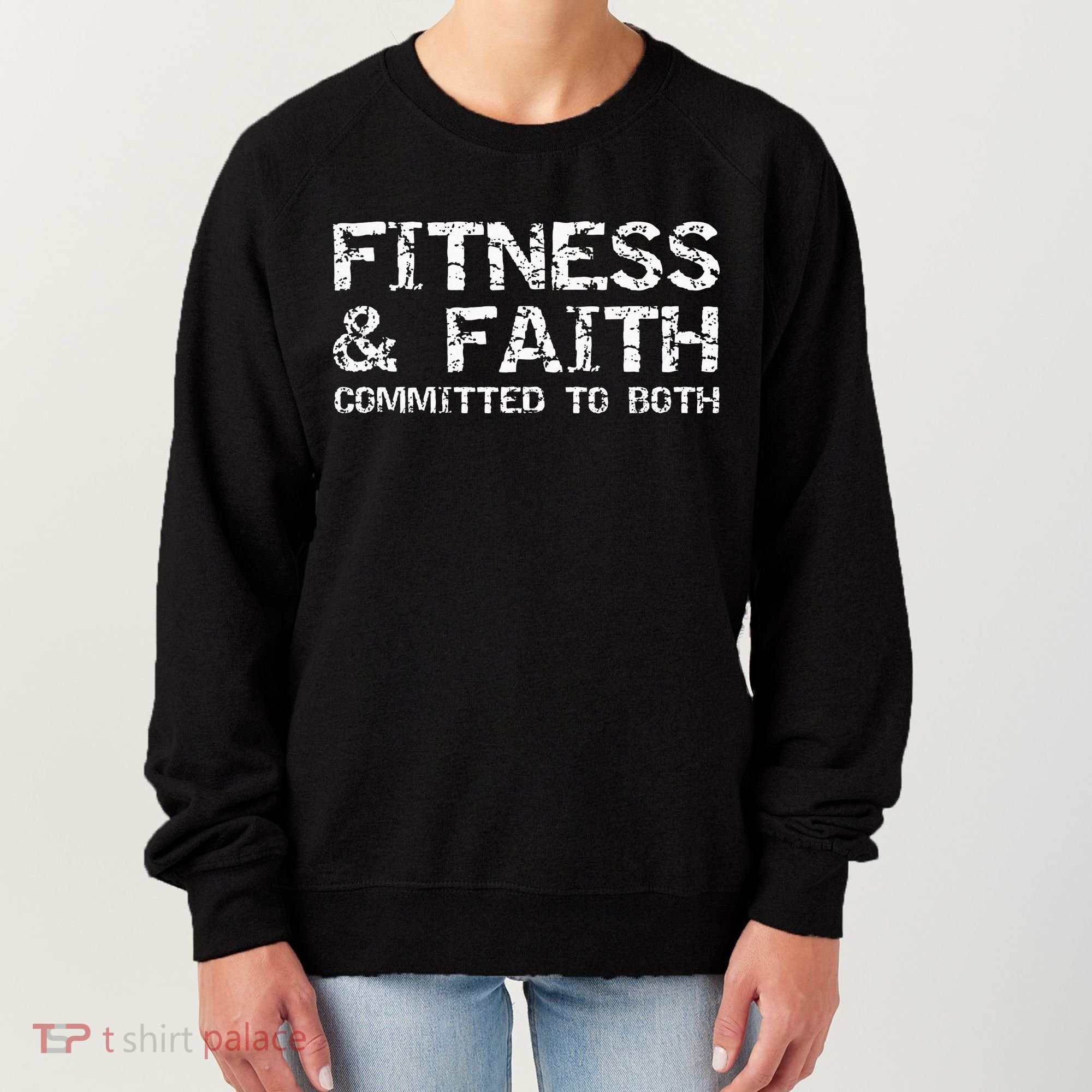 Christian Quote For Men Fitness & Faith Committed To Both Women's Sweatshirt
