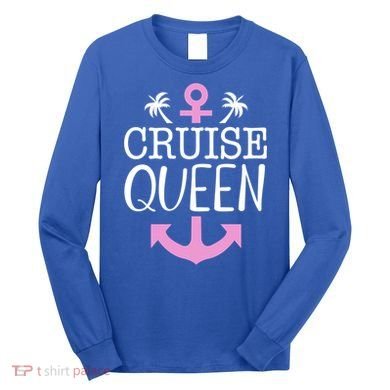 Cruise Queen Gift Long Sleeve Shirt
