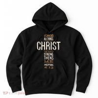 Christian Quote I Can Do All Things Through Christ Who Strengthens Me Hoodie thumb 0