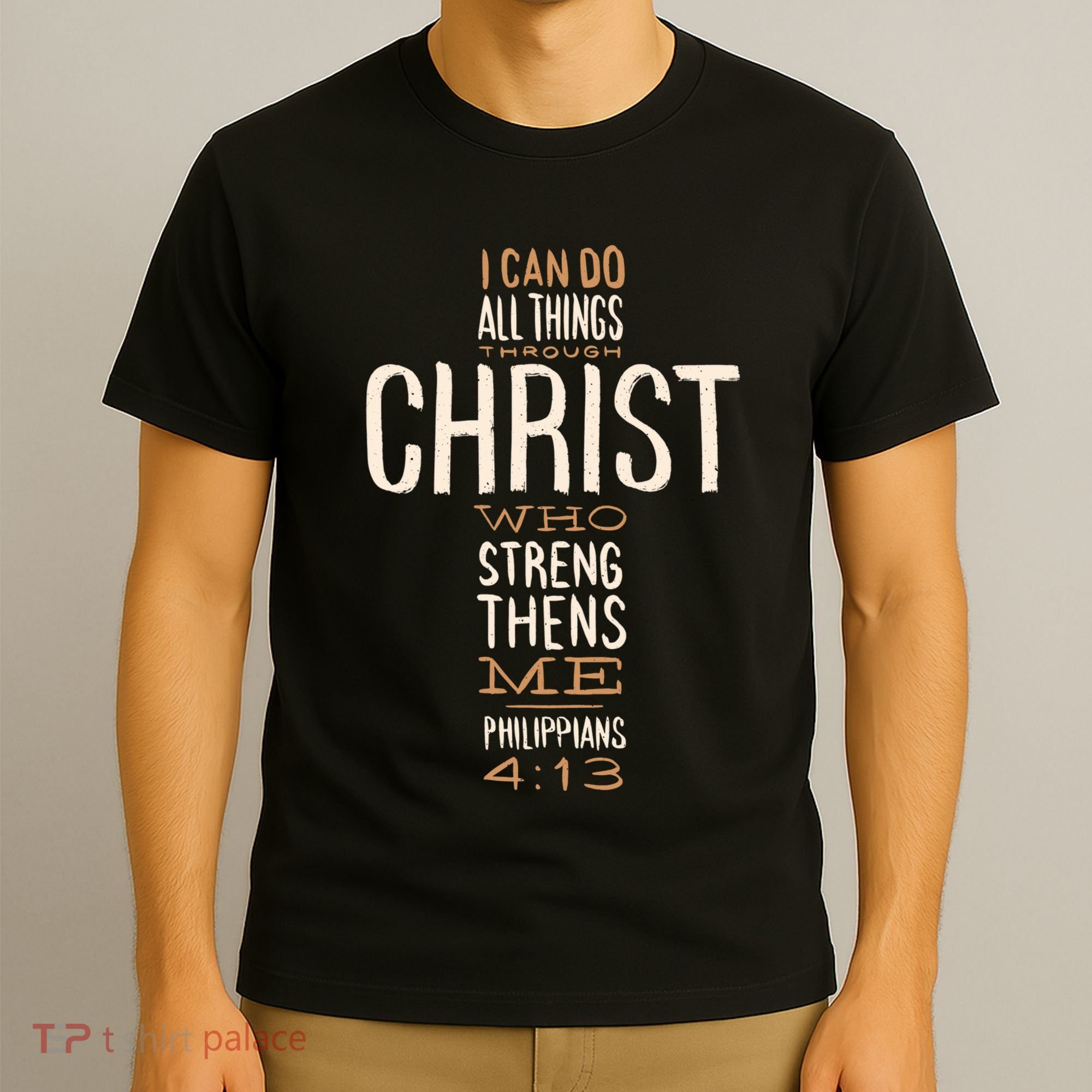 Christian Quote I Can Do All Things Through Christ Who Strengthens Me T-Shirt