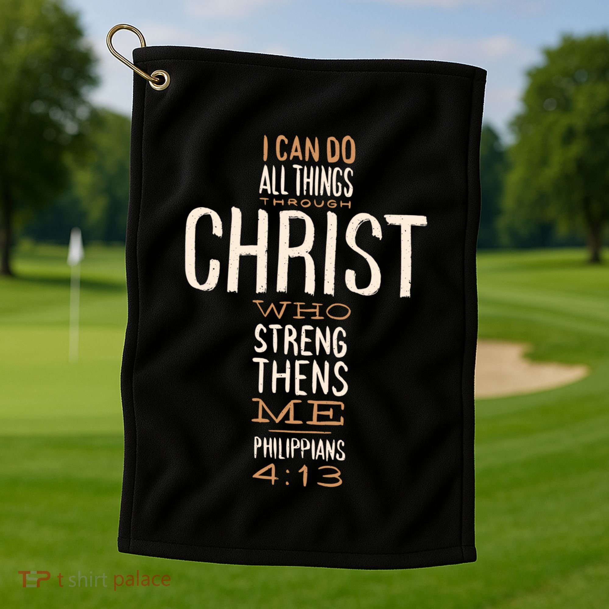 Christian Quote I Can Do All Things Through Christ Who Strengthens Me Golf Towel