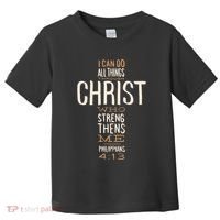 Christian Quote I Can Do All Things Through Christ Who Strengthens Me Toddler T-Shirt thumb 0
