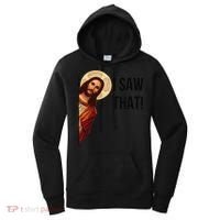 Cute Quote Jesus Meme I Saw That Christian God Women's Hoodie thumb 0