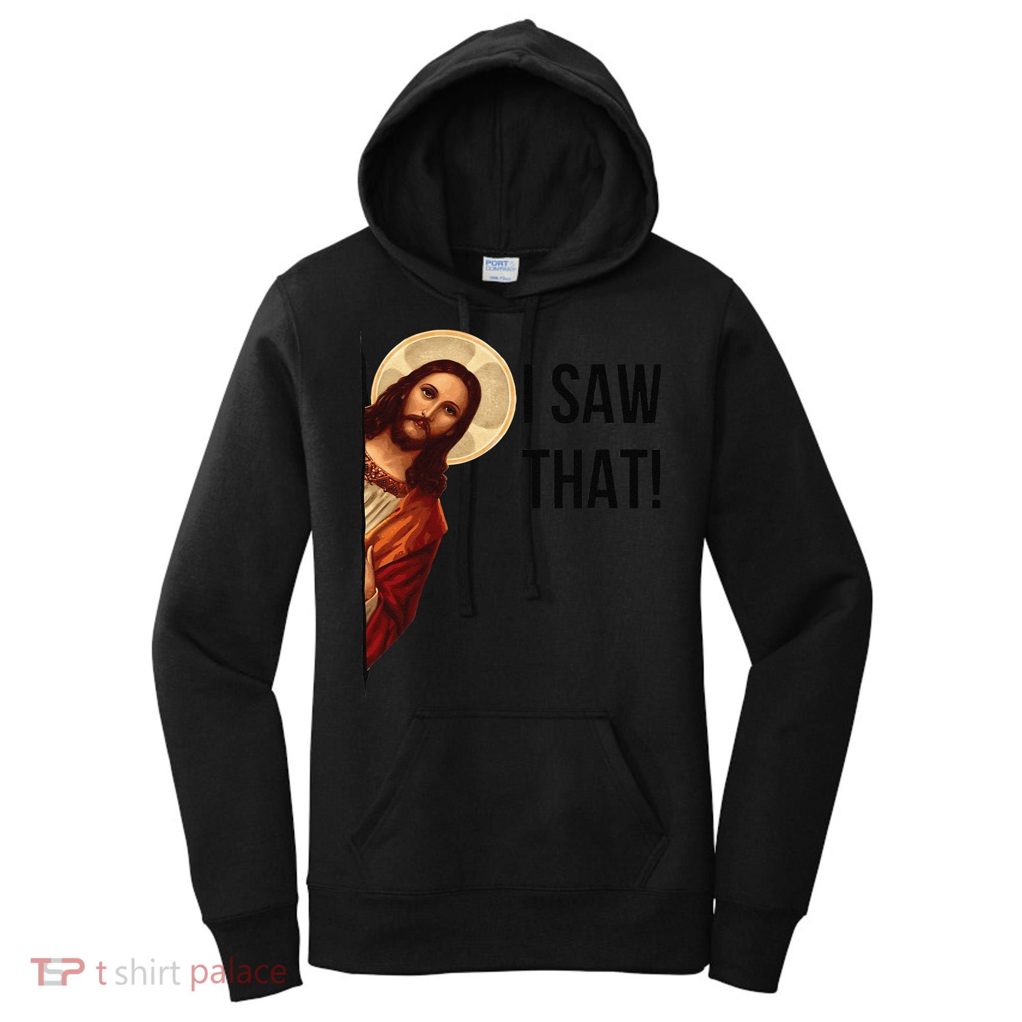 Cute Quote Jesus Meme I Saw That Christian God Women's Hoodie
