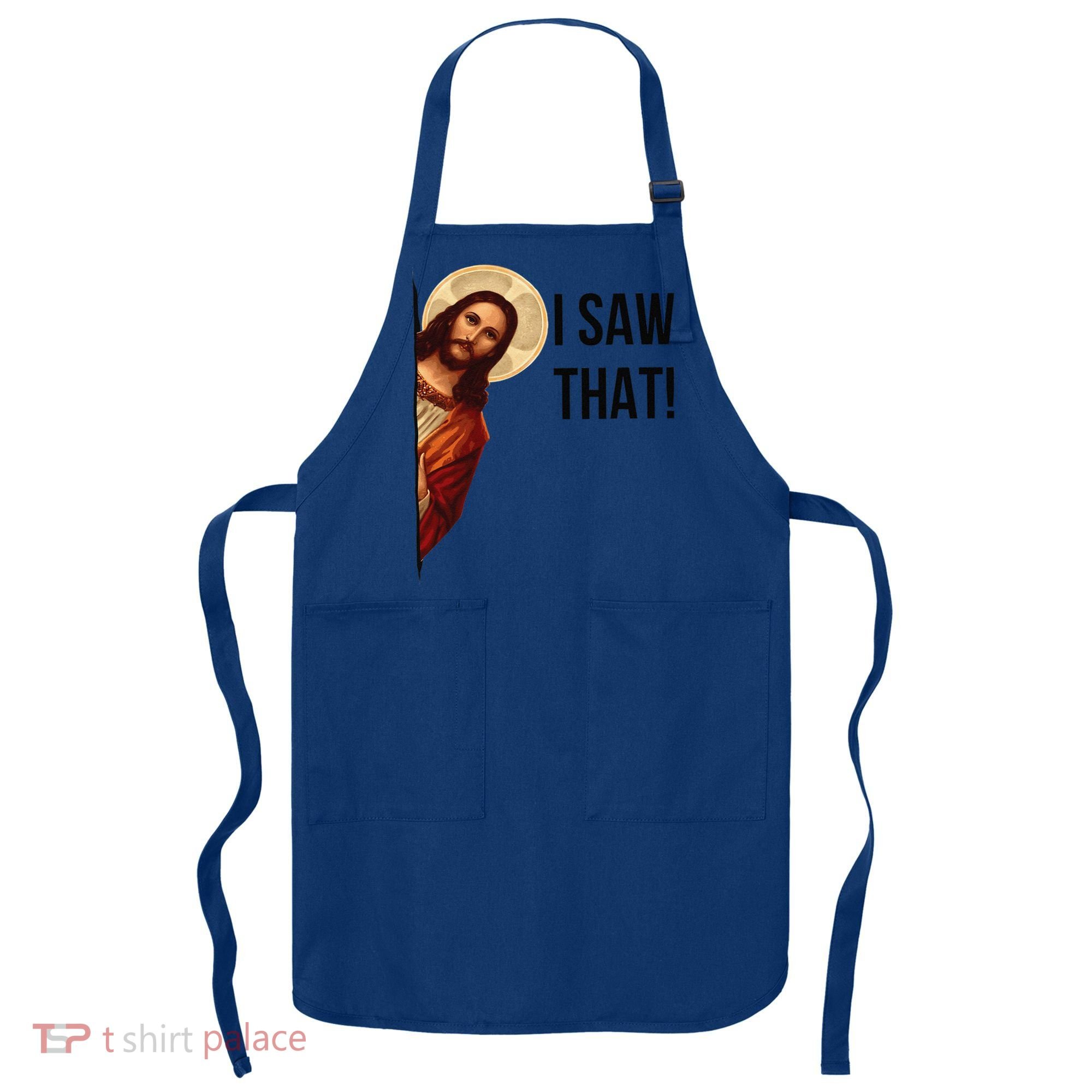 Cute Quote Jesus Meme I Saw That Christian God Apron