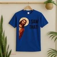 Cute Quote Jesus Meme I Saw That Christian God T-Shirt thumb 2