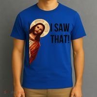 Cute Quote Jesus Meme I Saw That Christian God T-Shirt thumb 3