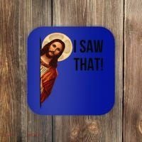 Cute Quote Jesus Meme I Saw That Christian God Coaster thumb 0