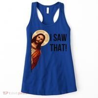 Cute Quote Jesus Meme I Saw That Christian God Women's Tank Top thumb 0