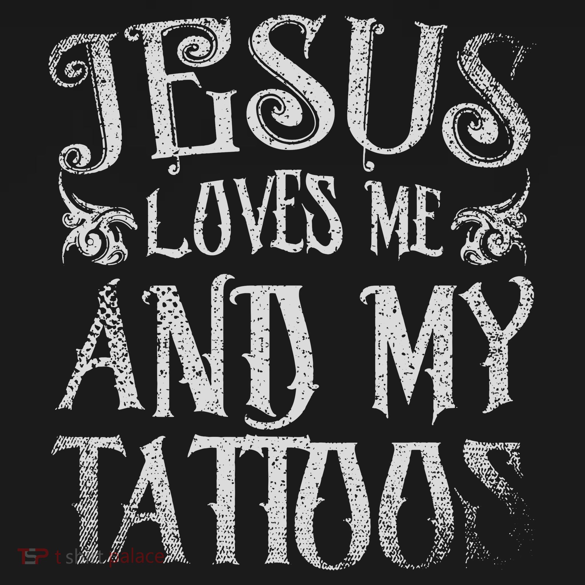 Christian Quote Jesus Loves Me And My Tattoos Tattoo T-Shirt