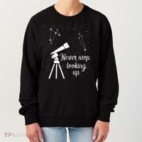 Constellation Quote Never Stop Looking Up Astronomer Women's Sweatshirt thumb 0