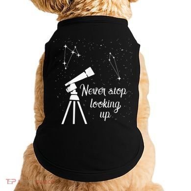 Constellation Quote Never Stop Looking Up Astronomer Doggie Tank