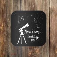 Constellation Quote Never Stop Looking Up Astronomer Coaster thumb 0