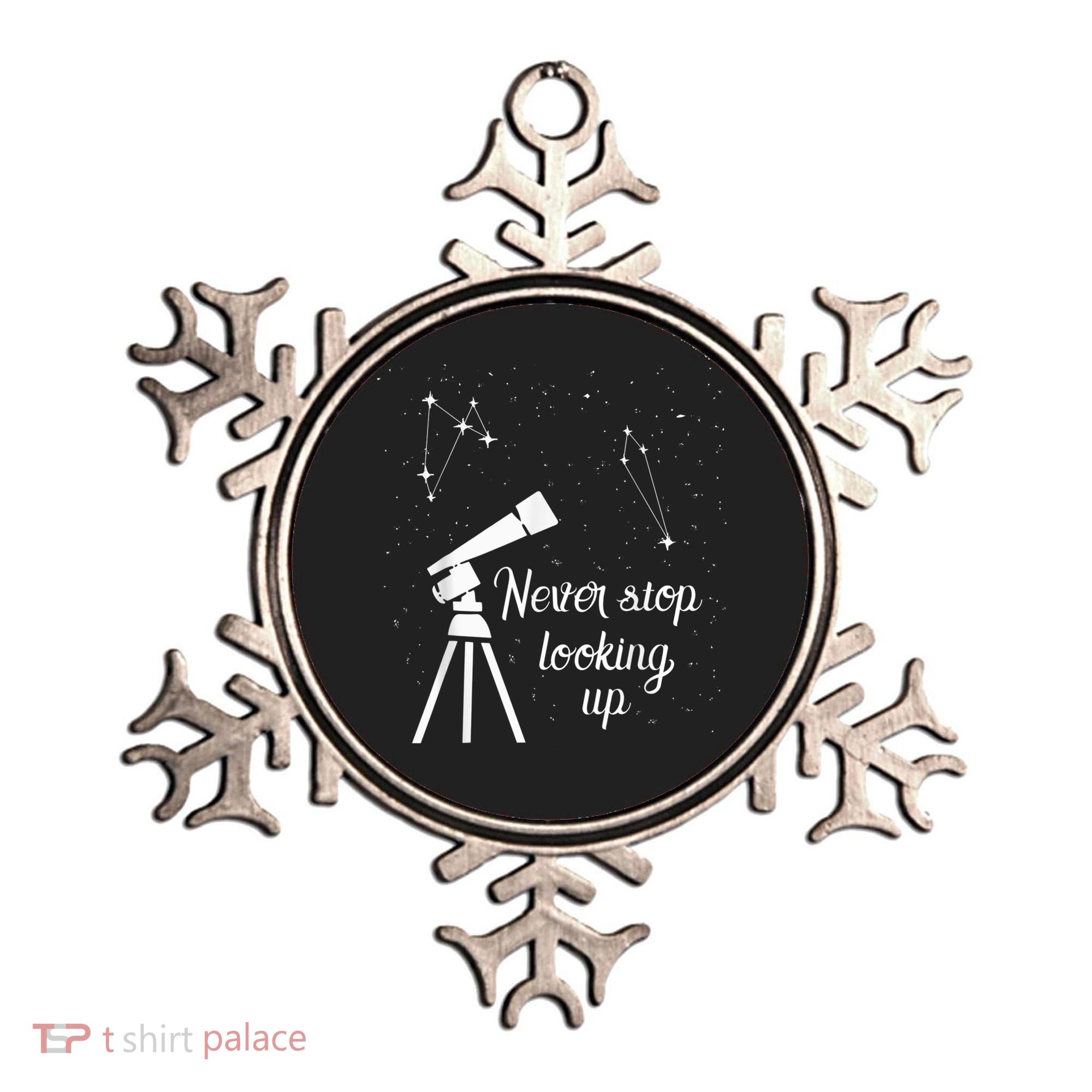 Constellation Quote Never Stop Looking Up Astronomer Ornament