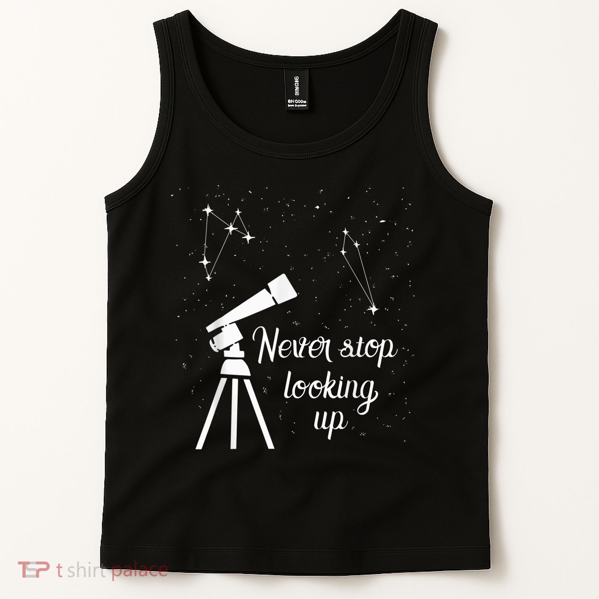 Constellation Quote Never Stop Looking Up Astronomer Tank Top