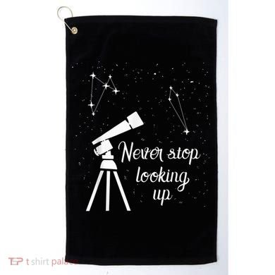 Constellation Quote Never Stop Looking Up Astronomer Golf Towel