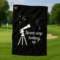 Constellation Quote Never Stop Looking Up Astronomer Golf Towel thumb 1