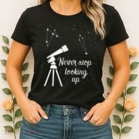 Constellation Quote Never Stop Looking Up Astronomer Women's T-Shirt thumb 2