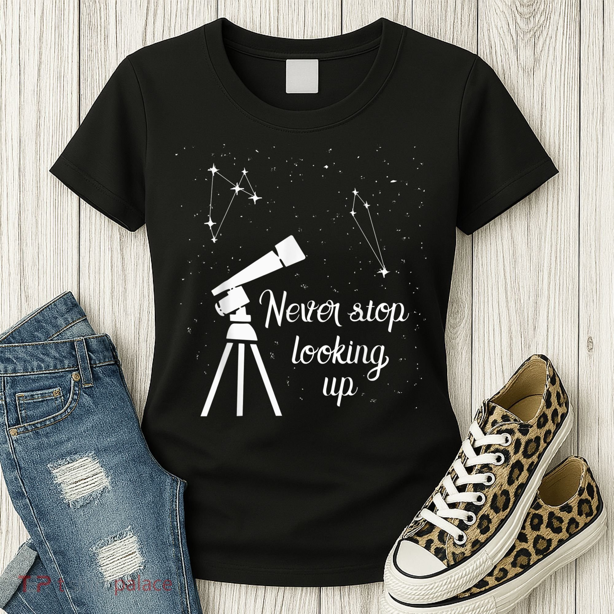 Constellation Quote Never Stop Looking Up Astronomer Women's T-Shirt