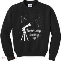 Constellation Quote Never Stop Looking Up Astronomer Kids Sweatshirt thumb 0