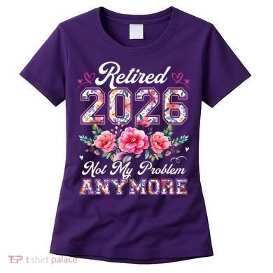Cute Retired 2026 Not My Problem Anymore Vintage Flower Floral Pattern Women's T-Shirt