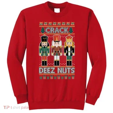Crack Deez Nuts Nutcracker Ugly Christmas Sweater Sweatshirt
