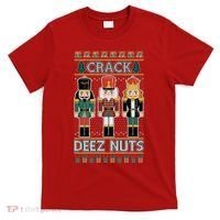 Crack Deez Nuts Nutcracker Ugly Christmas Sweater T-Shirt thumb 0