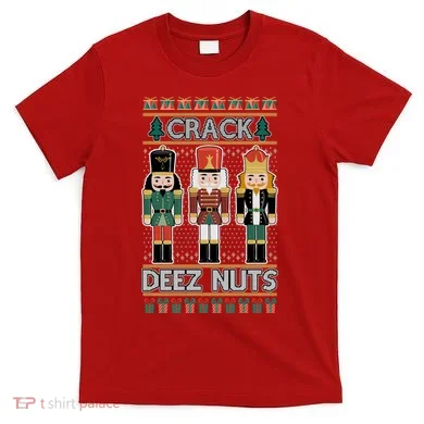Crack Deez Nuts Nutcracker Ugly Christmas Sweater T-Shirt