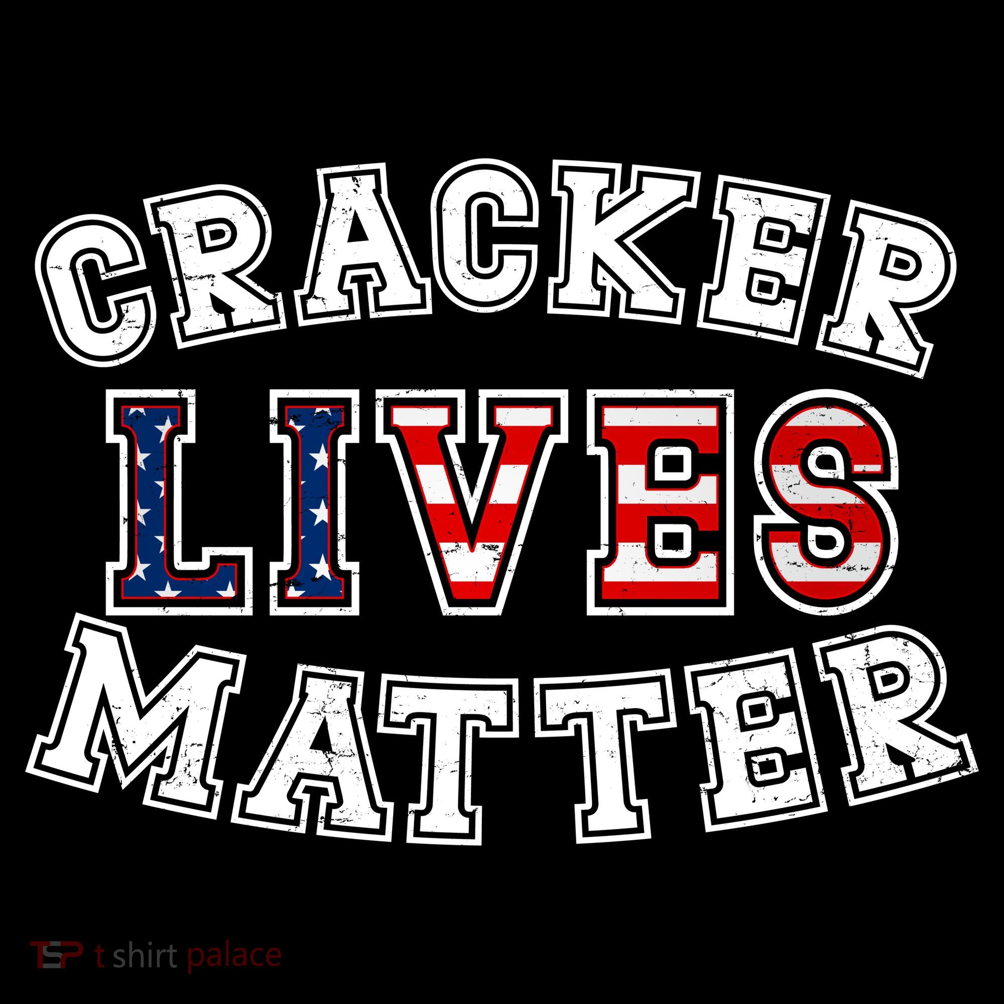 Cracker Lives Matter Sweatshirt