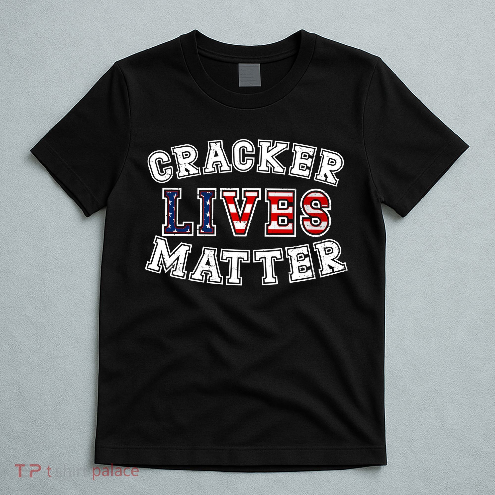 Cracker Lives Matter T-Shirt