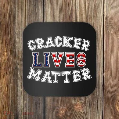 Cracker Lives Matter Coaster