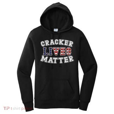 Cracker Lives Matter Women's Hoodie