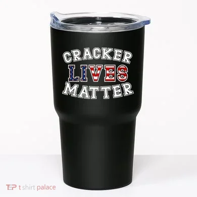 Cracker Lives Matter Tumbler