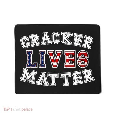 Cracker Lives Matter Mousepad