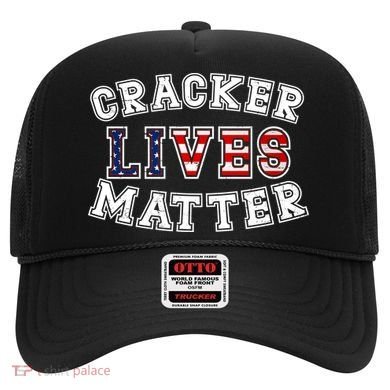 Cracker Lives Matter Hat