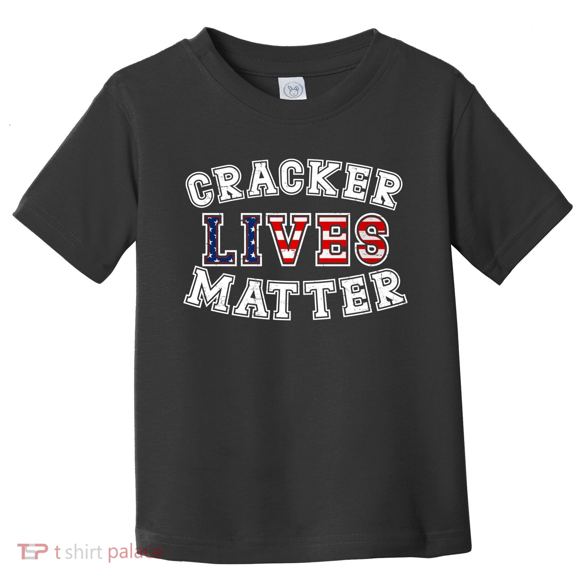 Cracker Lives Matter Toddler T-Shirt