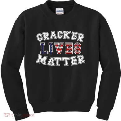 Cracker Lives Matter Kids Sweatshirt