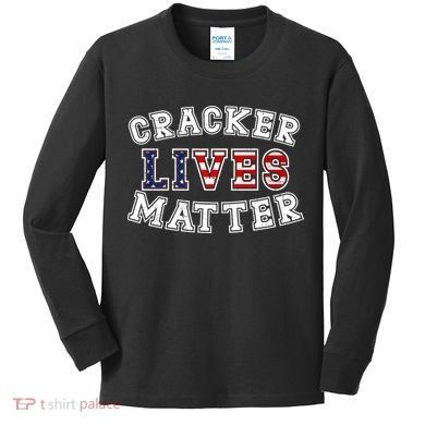 Cracker Lives Matter Kids Long Sleeve Shirt