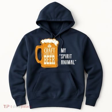 Craft Beer My Spirit Animal Hoodie