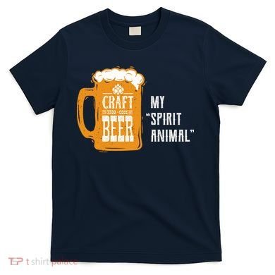 Craft Beer My Spirit Animal T-Shirt