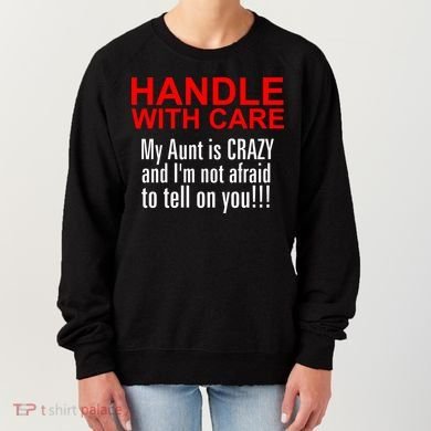 Crazy Aunt - Handle With Care Funny Women's Sweatshirt