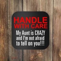 Crazy Aunt - Handle With Care Funny Coaster thumb 0
