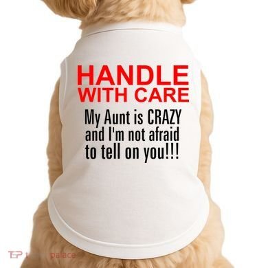 Crazy Aunt - Handle With Care Funny Doggie Tank