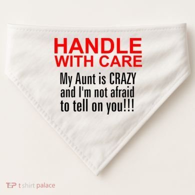 Crazy Aunt - Handle With Care Funny USA-Made Doggie Bandana